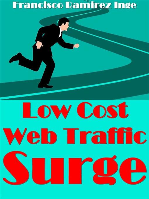 Title details for Low Cost Web Traffic Surge by Francisco Ramirez Inge - Wait list